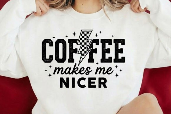Coffee Makes Me Nicer PNG – Graphics for T-Shirt Designs