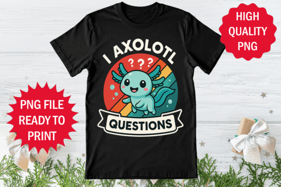 Funny I Axolotl Questions Retro Shirt Graphics