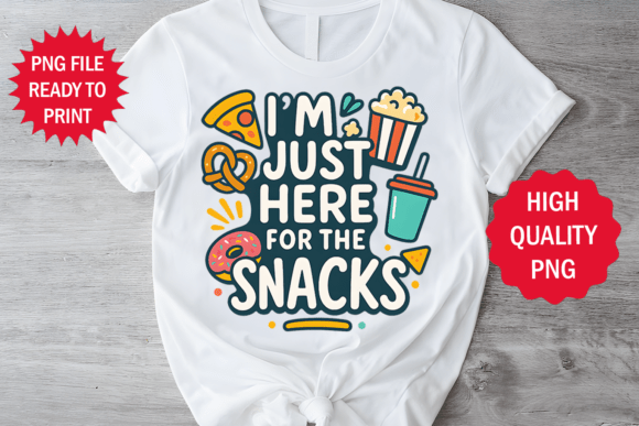 I'm Just Here for the Snacks T-shirt Png
