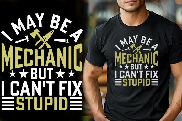 I MAY BE a MECHANIC but I CAN T FIX STUP Graphics