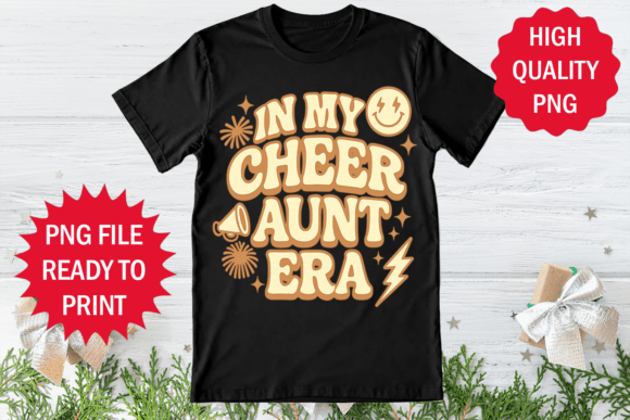 In My Cheer Aunt Era Sublimation Shirt Graphics