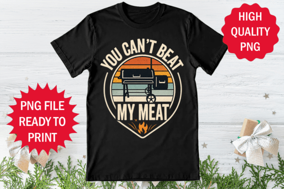 You Cant Beat My Meat Bbq Party Design Graphics